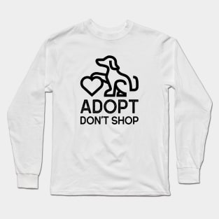 Adopt Don't Shop Pet Adoption Long Sleeve T-Shirt